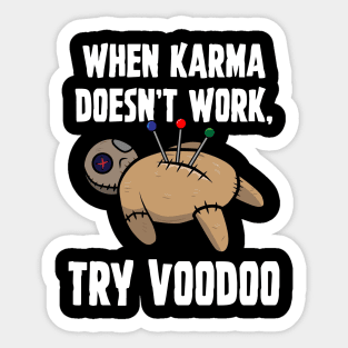 When Karma Doesn't Work Try Voodoo Sticker